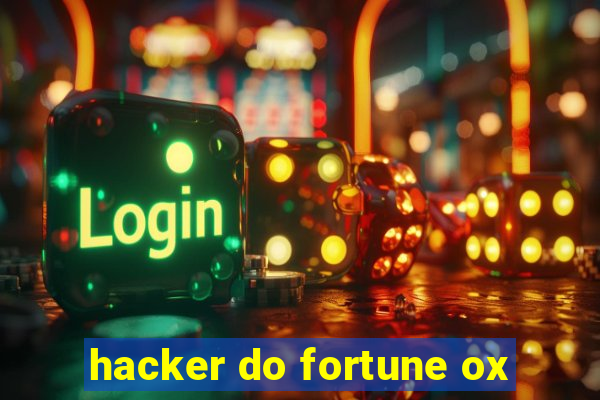 hacker do fortune ox